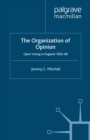 The Organization of Opinion : Open Voting in England, 1832-68 - eBook