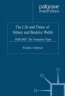 The Life and Times of Sidney and Beatrice Webb : 1858-1905: The Formative Years - eBook
