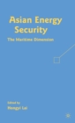 Asian Energy Security : The Maritime Dimension - Book