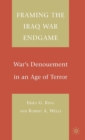 Framing the Iraq War Endgame : War's Denouement in an Age of Terror - Book