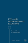 Evil and International Relations : Human Suffering in an Age of Terror - eBook