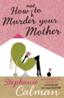 How Not to Murder Your Mother - eBook