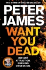 Want You Dead : A 'What If This Happened to You' Crime Thriller - eBook
