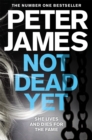 Not Dead Yet : Disturbingly Creepy and Sinister - eBook