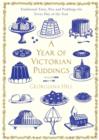 A Year of Victorian Puddings : Traditional Tarts, Pies and Puddings for Every Day of the Year - eBook