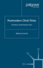 Postmodern Chick Flicks : The Return of the Woman's Film - eBook