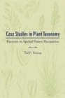 Case Studies in Plant Taxonomy : Exercises in Applied Pattern Recognition - Book