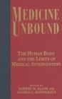 Medicine Unbound : The Human Body and the Limits of Medical Intervention - Book