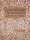 Classification of Mammals : Above the Species Level - Book