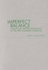 An Imperfect Balance : Landscape Transformations in the Pre-Columbian Americas - Book