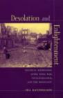 Desolation and Enlightenment : Political Knowledge After Total War, Totalitarianism, and the Holocaust - Book