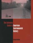 The Columbia Guide to American Environmental History - Book