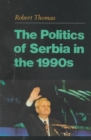 The Politics of Serbia in the 1990s - Book