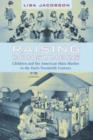 Raising Consumers : Children and the American Mass Market in the Early Twentieth Century - Book