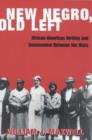 New Negro, Old Left : African-American Writing and Communism Between the Wars - Book