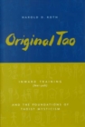 Original Tao : Inward Training (Nei-yeh) and the Foundations of Taoist Mysticism - Book