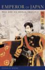 Emperor of Japan : Meiji and His World, 1852-1912 - Book