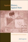Against History, Against State : Counterperspectives from the Margins - Book