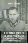 A German Officer in Occupied Paris : The War Journals, 1941-1945 - Book