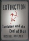 Extinction : Evolution and the End of Man - Book