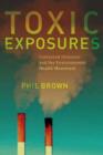 Toxic Exposures : Contested Illnesses and the Environmental Health Movement - Book