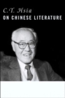 C. T. Hsia on Chinese Literature - Book