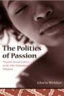The Politics of Passion : Women's Sexual Culture in the Afro-Surinamese Diaspora - Book