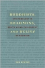 Buddhists, Brahmins, and Belief : Epistemology in South Asian Philosophy of Religion - Book