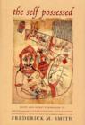 The Self Possessed : Deity and Spirit Possession in South Asian Literature and Civilization - Book
