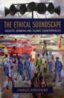 The Ethical Soundscape : Cassette Sermons and Islamic Counterpublics - Book