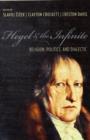 Hegel and the Infinite : Religion, Politics, and Dialectic - Book