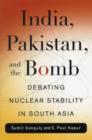 India, Pakistan, and the Bomb : Debating Nuclear Stability in South Asia - Book