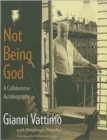 Not Being God : A Collaborative Autobiography - Book