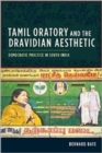 Tamil Oratory and the Dravidian Aesthetic : Democratic Practice in South India - Book