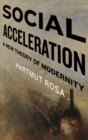 Social Acceleration : A New Theory of Modernity - Book