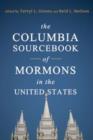The Columbia Sourcebook of Mormons in the United States - Book