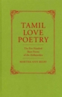 Tamil Love Poetry : The Five Hundred Short Poems of the Ainkurunuru - Book