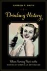 Drinking History : Fifteen Turning Points in the Making of American Beverages - Book