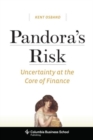 Pandora’s Risk : Uncertainty at the Core of Finance - Book