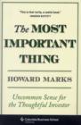 The Most Important Thing : Uncommon Sense for the Thoughtful Investor - Book
