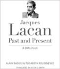 Jacques Lacan, Past and Present : A Dialogue - Book