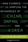 How Finance Is Shaping the Economies of China, Japan, and Korea - Book