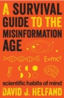 A Survival Guide to the Misinformation Age : Scientific Habits of Mind - Book