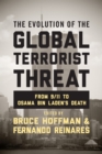 The Evolution of the Global Terrorist Threat : From 9/11 to Osama bin Laden's Death - Book