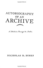 Autobiography of an Archive : A Scholar's Passage to India - Book