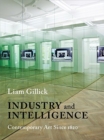 Industry and Intelligence : Contemporary Art Since 1820 - Book