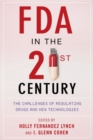 FDA in the Twenty-First Century : The Challenges of Regulating Drugs and New Technologies - Book