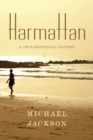 Harmattan : A Philosophical Fiction - Book