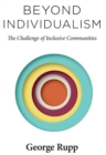 Beyond Individualism : The Challenge of Inclusive Communities - Book