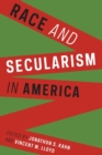Race and Secularism in America - Book